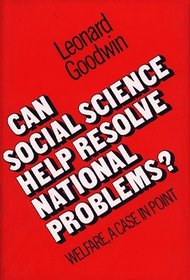 Can Social Science Help Solve National Problems (Welfare a Case Point)
