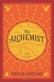 The Alchemist: A Fable About Following Your Dream (25th Anniversary)