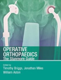Operative Orthopaedics the Stanmore Guide (Hodder Arnold Publication)