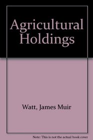 Muir Watt Agricultural holdings, twelfth edition, by J. Muir Watt: Second cumulative supplement, up to date to October 1, 1978