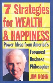 7 Strategies For Wealth And Happiness: Power Ideas From America's Foremost Business Philosopher