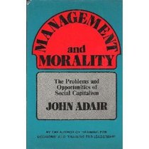 Management and Morality: Problems and Opportunities of Social Capitalism