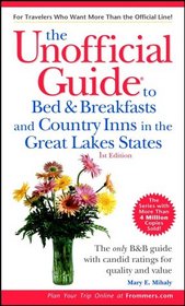 The Unofficial Guide to Bed & Breakfasts and Country Inns in the Great Lakes States