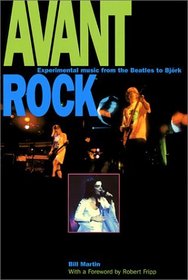 Avant Rock: Experimental Music from the Beatles to Bjork