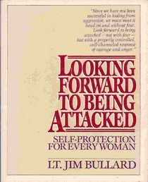Looking Forward to Being Attacked: Self-Protection for Every Woman