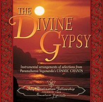 Divine Gypsy: Instrumental Arrangements of Selections from Paramhansa Yogananda's Cosmic Chants
