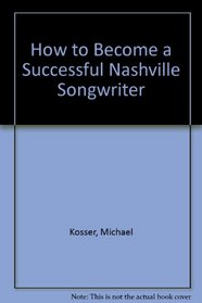 How to Become a Successful Nashville Songwriter