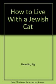 How to Live With a Jewish Cat