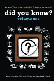 Did You Know?: A collection of the most interesting facts, stories and trivia...ever! (Volume 1)
