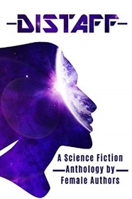 Distaff: A Science Fiction Anthology by female authors