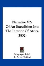Narrative V2: Of An Expedition Into The Interior Of Africa (1837)
