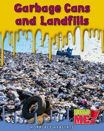 Garbage Cans and Landfills (Horrible Habitats)