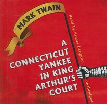 A Connecticut Yankee in King Arthur's Court (Audio CD) (Unabridged)