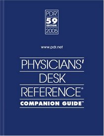 Physicians Desk Reference Companion Guide 2005 (Physician's Desk Reference (Pdr) Companion Guide)
