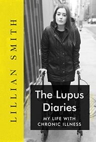 The Lupus Diaries My Life With Chronic Illness