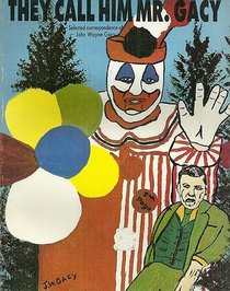 They Call Him Mr. Gacy
