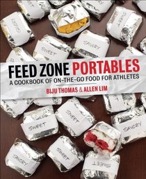 Feed Zone Portables: A Cookbook of On-the-Go Food for Athletes