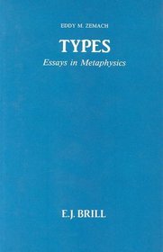 Types: Essays in Metaphysics (Philosophy of History and Culture)