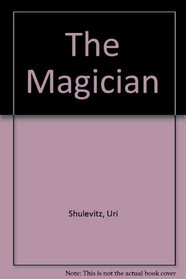 The Magician/an Adaptation from the Yiddish of I.L. Peretz