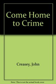 Come Home to Crime