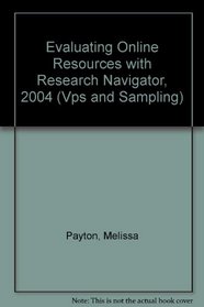 Evaluating Online Resources with Research Navigator, 2004 (Vps and Sampling)