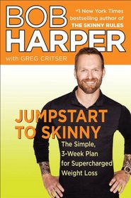 Jumpstart to Skinny: The Simple 3-Week Plan for Supercharged Weight Loss