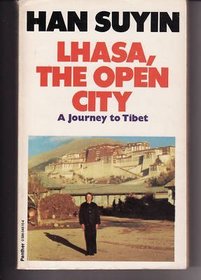 Lhasa, the Open City: Journey to Tibet