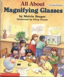 All About Magnifying Glasses (Do-It-Yourself Science)