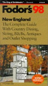 New England '98: The Complete Guide with Country Dining, Skiing, B&Bs, Antiques and Outlet Shoppi ng (Fodor's Gold Guides)