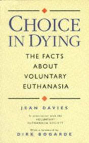 CHOICE IN DYING: FACTS ABOUT VOLUNTARY EUTHANASIA