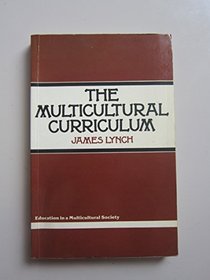 The Multicultural Curriculum (Education in a Multicultural Society)