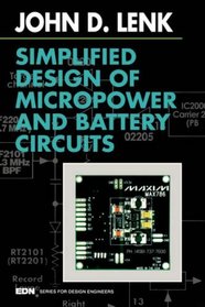 Simplified Design of Micropower and Battery Circuits (EDN Series for Design Engineers)