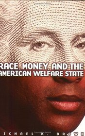 Race, Money, and the American Welfare State