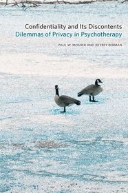 Confidentiality and Its Discontents: Dilemmas of Privacy in Psychotherapy (Psychoanalytic Interventions)