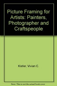Picture Framing for Artists: Painters, Photographer and Craftspeople