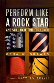 Perform Like A Rock Star and Still Have Time for Lunch