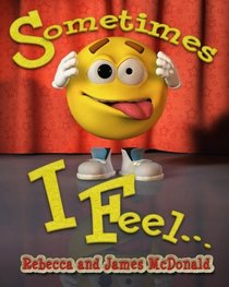 Sometimes I Feel...: A Book About Emotions and Feelings