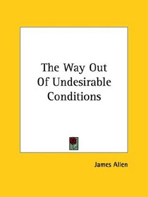 The Way Out Of Undesirable Conditions