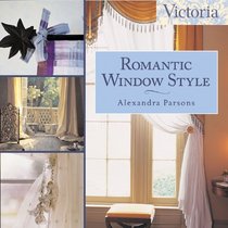 Victoria Romantic Window Style (Victoria Magazine)
