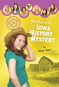 McKenzie and the Iowa History Mystery (Camp Club Girls)