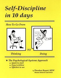 Self-Discipline in 10 days: How To Go From Thinking to Doing