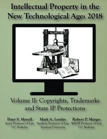 Intellectual Property in the New Technological Age 2018: Vol. II Copyrights, Tra