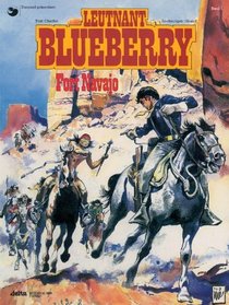 Leutnant Blueberry, Bd.1, Fort Navajo (German Edition)