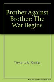Brother Against Brother: The War Begins