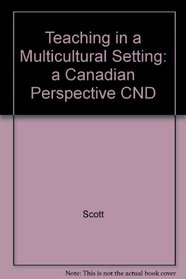 Teaching in a Multicultural Setting: A Canadian Perspective Cnd