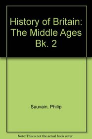 History of Britain: The Middle Ages Bk. 2