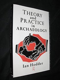 Theory and Practice in Archaeology (Material Cultures)
