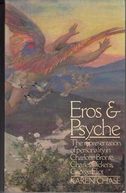 Eros and Psyche: The Representation of Personality in the Works of Charlotte Bronte, Charles Dickens, and George Eliot
