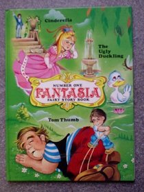 Number One Fantasia Fairy Story Book. (Cinderella/The Ugly Duckling/Tom Thumb)