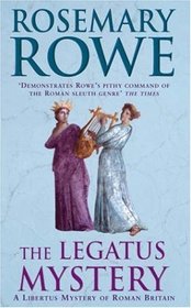 The Legatus Mystery (Libertus Mystery of Roman Britain, Bk 5)
